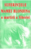 Suferintele mamei blondina, o martira a Siberiei