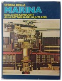 STORIA DELLA MARINA , DALLA DREADNOUGHT ALLA BATTAGLIA DELLO JUTLAND di Giorgio Arrighi Ricardo Nassigh, 1978
