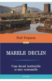 Marele declin - Niall Ferguson