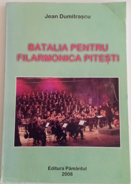 Bătălia pentru Filarmonica Pitești - JEAN Dumitrașcu