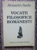 ALEXANDRU SURDU - VOCATII FILOSOFICE ROMANESTI (1995) AUTOGRAF