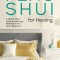 Feng Shui for Healing: A Step-By-Step Guide to Improving Wellness in Your Home Sanctuary