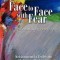Face to Face with Fear Transforming Fear Into Love