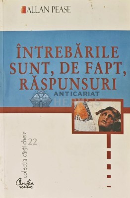 Intrebarile sunt, de fapt, raspunsuri - 2001 - Allan Pease (W298) foto