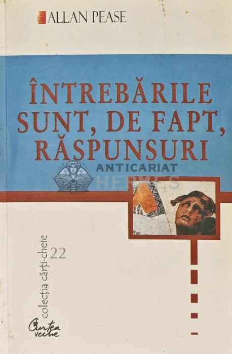 Intrebarile sunt, de fapt, raspunsuri - 2001 - Allan Pease (W298)