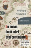 Un ocean, doua mari, trei continente - Wilfried N'Sonde