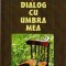 AMS - MARIA-ELENA CUSNIR - DIALOG CU UMBRA MEA (CU AUTOGRAF PTR. C. STEICIUC)
