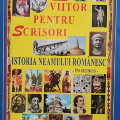 Viitor pentru scrisori - Istoria neamului romanesc in rebus