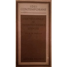 CERTITUDINILE SI INCERTITUDINILE STIINTEI