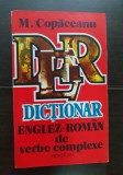 Dicționar englez-rom&acirc;n de verbe complexe - M. Copăceanu