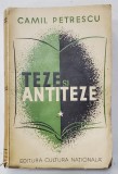 TEZE SI ANTITEZE de CAMIL PETRESCU - BUCURESTI, 1936 * Dedicatie