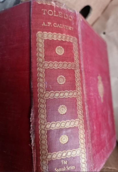 Albert Calvert - Toledo. An Historical and descriptive account of the &quot;City of Generations&quot;
