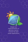 Design and implementation of gamma z source inverter for solar power applications