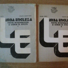 LIMBA ENGLEZA PENTRU INTREPRINZATORI SI OAMENI DE AFACERI , VOL I , II de FULVIA TURCU , VIOLETA NASTASESCU , 1991