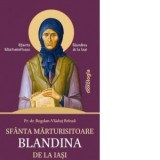Sfanta Marturisitoare Blandina de la Iasi - Bogdan-Vladut Brinza