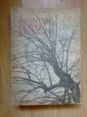 b1d Amintiri despre Eminescu - antologie si editie ingrijita de Ion Popescu foto