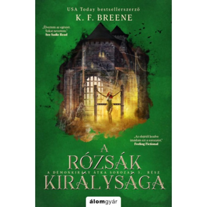 A r&oacute;zs&aacute;k kir&aacute;lys&aacute;ga - A D&eacute;monkir&aacute;ly &aacute;tka 3. - K. F. Breene