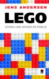 LEGO. Istoria unei afaceri de familie - Jens Andersen, Rao