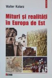 Carte Mituri si realitati in Europa de Est de Walter Kolarz