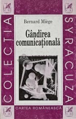 Gandirea comunicationala - Bernard Miege (AC121) foto