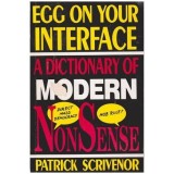 Patrick Scrivenor - Egg on your interface - a dictionary of modern nonsense - 111297