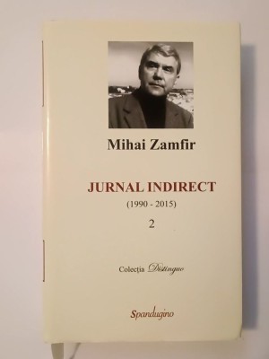 Mihai Zamfir - Jurnal indirect (1990-2015) (vol. 2: 2003-2015) foto