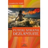 Puteri stranii dezlantuite - Charles Fort