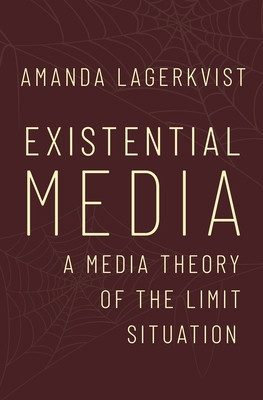 Existential Media: A Media Theory of the Limit Situation foto