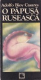 Adolfo Bioy Casares - O papusa ruseasca