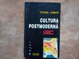 CULTURA POSTMODERNA , O INTRODUCERE IN TEORIILE CONTEMPORANE de STEVEN CONNOR , 1999