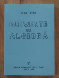 Elemente de algebra-Ioan Tofan