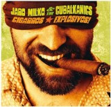 Cigarros Explosivos | Jaro Milko &amp; the Cubalkanics