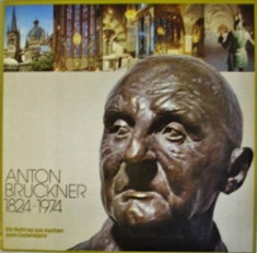 Anton Bruckner - Anton Bruckner 1824-1974, disc vinil foto