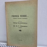 Frunza verde, literatura populara olteneasca culeasa de G.F. Ciausanu si Marg. Budalanescu cu dedicatia lui G.F. Ciausanu