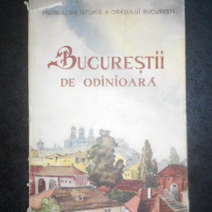 I. IONASCU - BUCURESTII DE ODINIOARA (1959, contine numeroase harti si imagini)