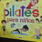 Pilates para ninos (Pilates pentru copii - carte in limba Spaniola)