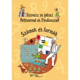 Sz&iacute;nezz &eacute;s j&aacute;tssz Pettsonnal &eacute;s Findusszal! - Sz&aacute;mok &eacute;s form&aacute;k - Sven Nordqvist