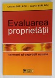 EVALUAREA PROPRIETATII , TERMENI SI EXPRESII UZUALE de CRISTINA BURLACU si GABRIEL BURLACU , 2007