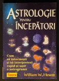 rara ASTROLOGIE PENTRU INCEPATORI &ndash; William W. Hewitt 280 pag ASTROGRAMA NATALA Intocmire Interpretare Horoscop Zodii Tehnici pt Previziuni 2007 Teora