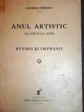 ANUL ARTISTIC LA NOI SI LA ALTII - STUDII SI IMPRESII - GEORGE OPRESCU -BUC. 1934