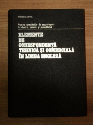 ELEMENTE DE CORESPONDENTA TEHNICA SI COMERCIALA IN LIMBA ENGLEZA de SPIRIDON LEFTER , 1985 foto