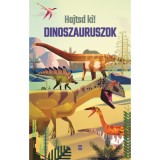 Hajtsd ki! - Dinoszauruszok - Rachel Firth