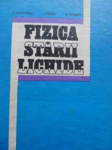 Fizica Starii Lichide - L.georgescu I.petrea D.borsan ,524315