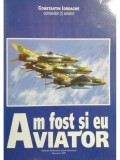 Constantin Iordache - Am fost si eu aviator (Editia: 2009)