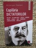 Copilaria dictatorilor - Veronique Chalmet, Editura Niculescu, 2017, Carte Istorie
