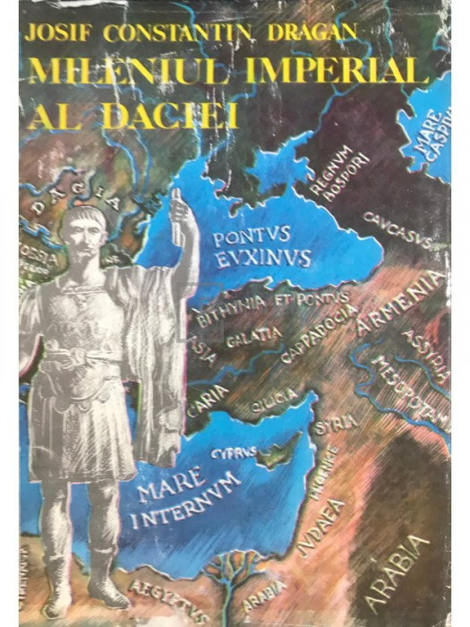 Josif Constantin Drăgan - Mileniul imperial al Daciei (editia 1986)