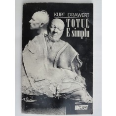 Totul e simplu - Kurt Drawert