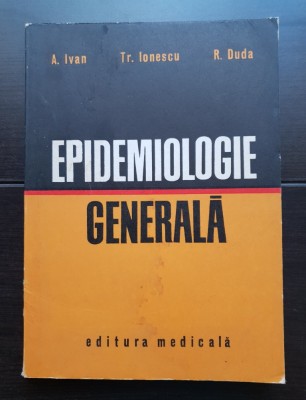 Epidemiologie generală - A. Ivan, Tr. Ionescu, R. Duda foto