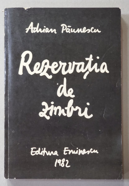 REZERVATIA DE ZIMBRI de ADRIAN PAUNESCU , 1982