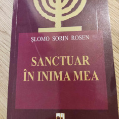 RABIN SLOMO SORIN ROSEN - SANCTUAR IN INIMA MEA (HASEFER, 2010, 294 p. TORA)